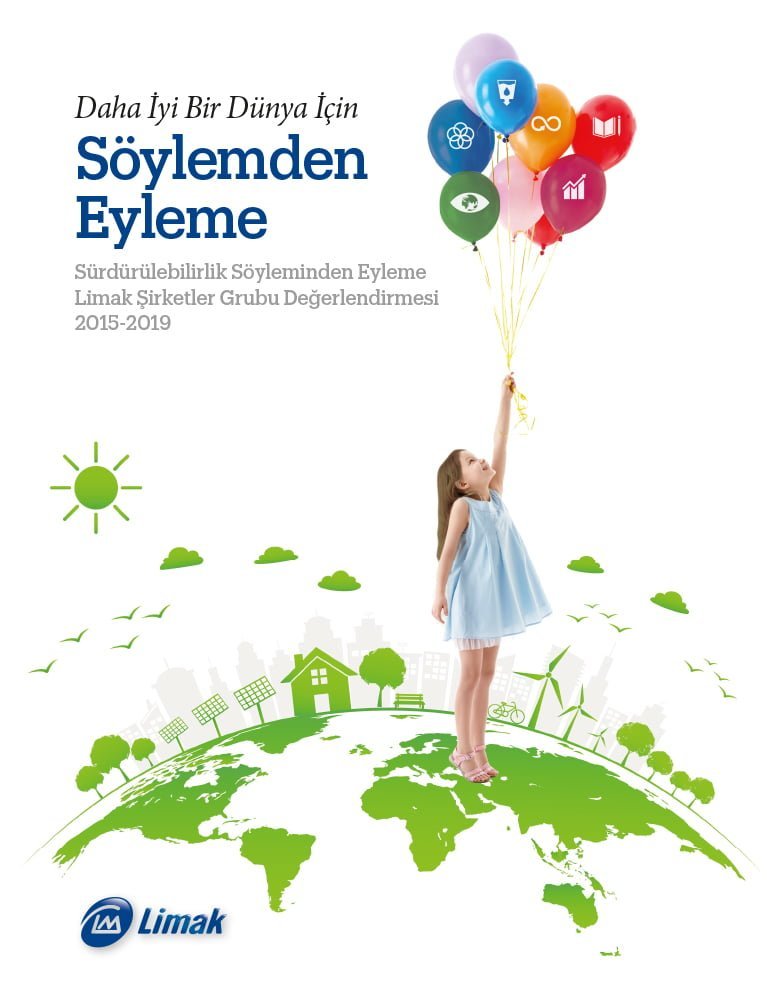 Limak “Daha İyi Bir Dünya İçin Söylemden Eyleme” Geçiyor! Limak “Daha İyi Bir Dünya İçin Söylemden Eyleme” Geçiyor!