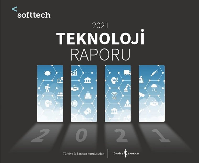 Softtech 2021 Teknoloji Raporu yayımlandı